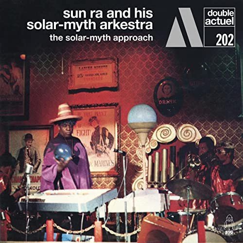 The Solar-Myth Approach The Sun Ra Arkestra