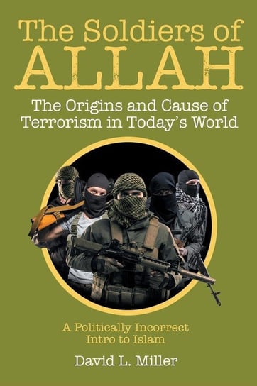 The Soldiers of Allah Miller David L.
