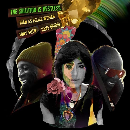 The Solution Is Restless Joan As Police Woman & Tony Allen & Dave Okumu