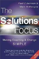 The Solutions Focus Mckergow Mark, Jackson Paul Z.