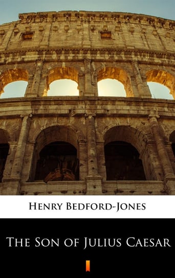 The Son of Julius Caesar H. Bedford-Jones