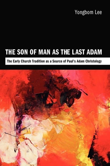 The Son of Man as the Last Adam Lee Yongbom
