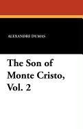 The Son of Monte Cristo, Vol. 2 Dumas Alexandre
