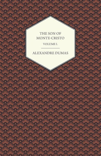 The Son of Monte-Cristo - Volume I. Lermina Jules