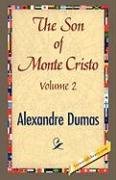 The Son of Monte-Cristo, Volume II Dumas Pere Alexandre, Dumas Alexandre