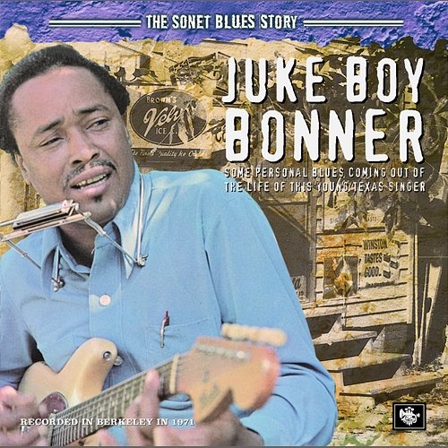The Sonet Blues Story Juke Boy Bonner