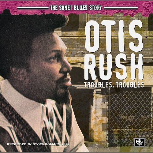 The Sonet Blues Story Otis Rush