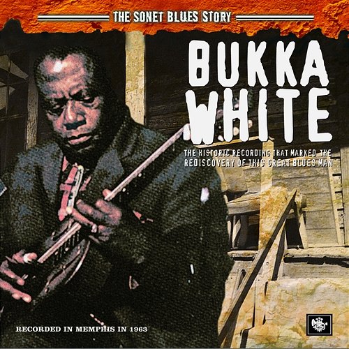 The Sonet Blues Story Bukka White