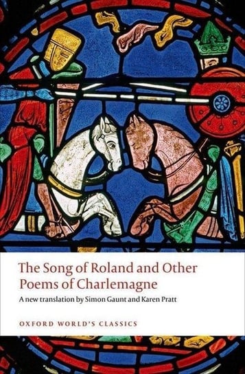 The Song of Roland and Other Poems of Charlemagne Oxford University Press