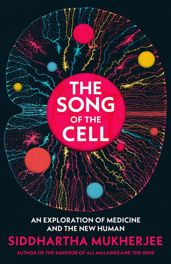 The Song of the Cell Mukherjee Siddhartha