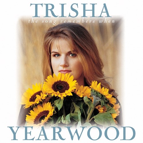 The Song Remembers When Trisha Yearwood