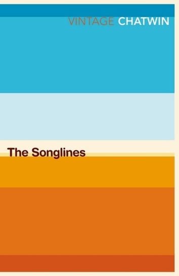 The Songlines Chatwin Bruce