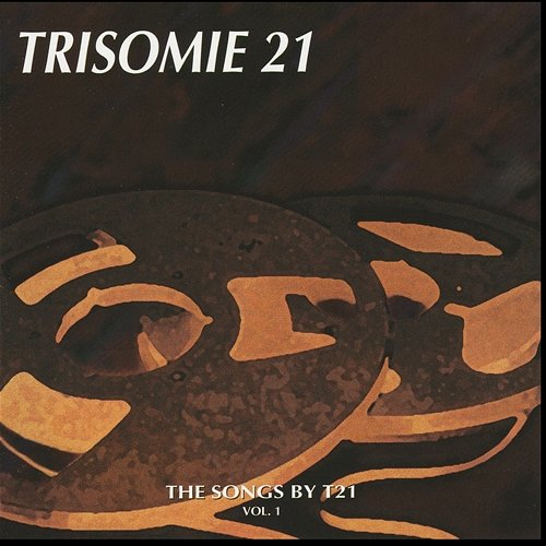 The Songs By T21 - Vol. 1 Trisomie 21
