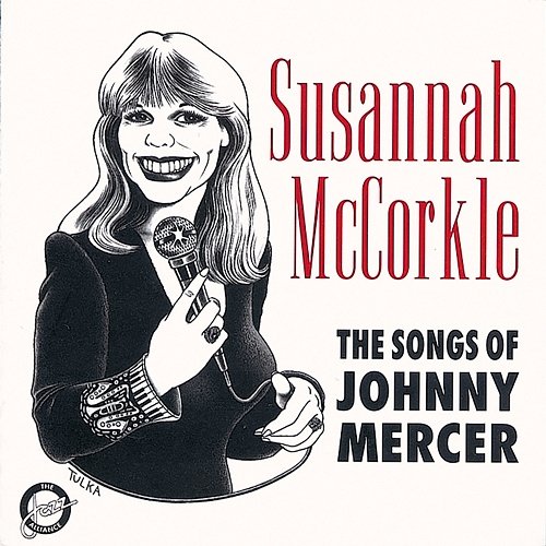 The Songs Of Johnny Mercer Susannah McCorkle