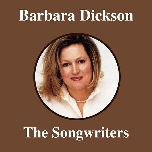 The Songwriters Barbara Dickson