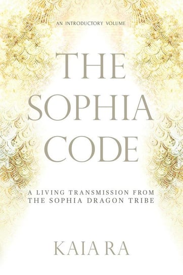 The Sophia Code Ra Kaia