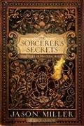 The Sorcerer's Secrets: Strategies in Practical Magick Miller Jason
