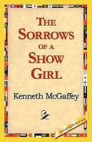 The Sorrows of a Show Girl Kenneth McGaffey