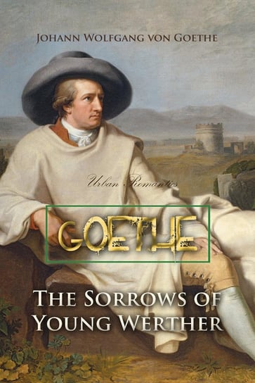 The Sorrows of Young Werther Goethe Johann Wolfgang