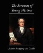 The Sorrows of Young Werther Johann Wolfgang Goethe Wolfgang, Goethe Johann Wolfgang