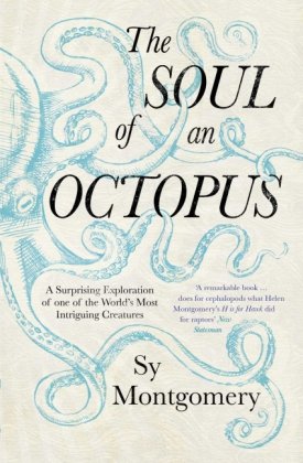 The Soul of an Octopus Montgomery Sy