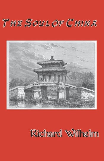 The Soul of China Wilhelm Richard