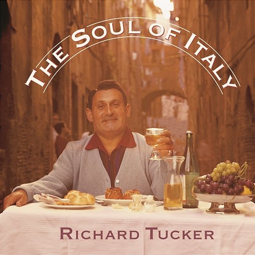 The Soul of Italy Richard Tucker
