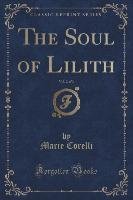 The Soul of Lilith, Vol. 2 of 3 (Classic Reprint) Corelli Marie