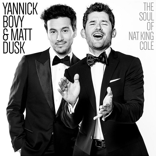 The Soul Of Nat King Cole Yannick Bovy, Matt Dusk