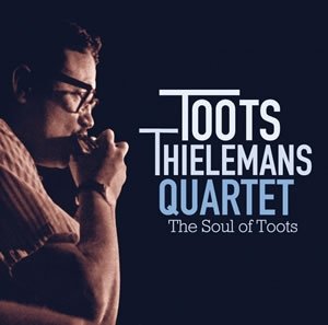 The Soul Of Toots Thielemans Toots