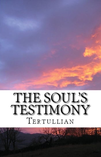 The Soul's Testimony Tertullian