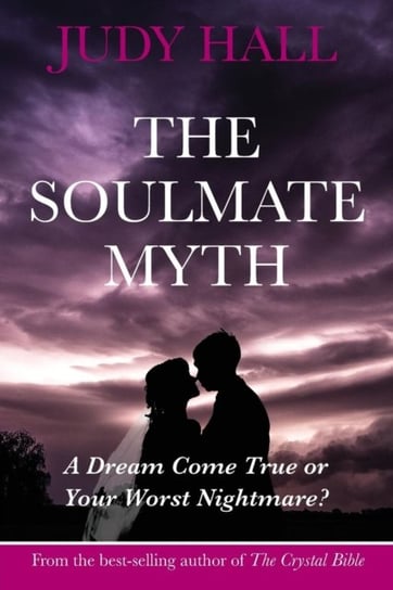 The Soulmate Myth Hall Judy H.
