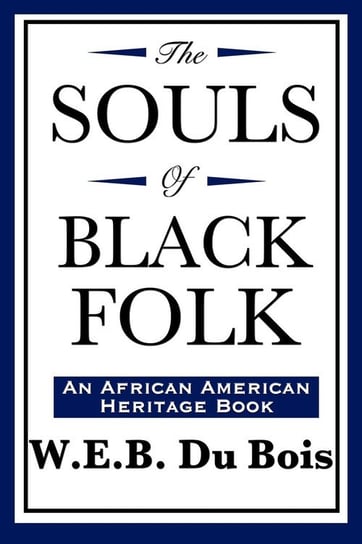 The Souls of Black Folk (An African American Heritage Book) Du Bois W.E.B.
