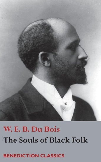 The Souls of Black Folk Du Bois W. E. B.