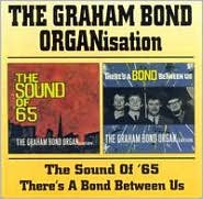 The Sound of 65 / There's a Bond Between Us The Graham Bond Organistion