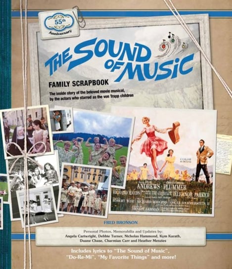 The Sound of Music Family Scrapbook: The Inside Story of the Beloved Movie Musical Fred Bronson, Angela Cartwright