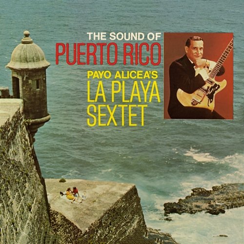 The Sound of Puerto Rico La Playa Sextet