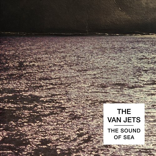 The Sound of Sea The Van Jets
