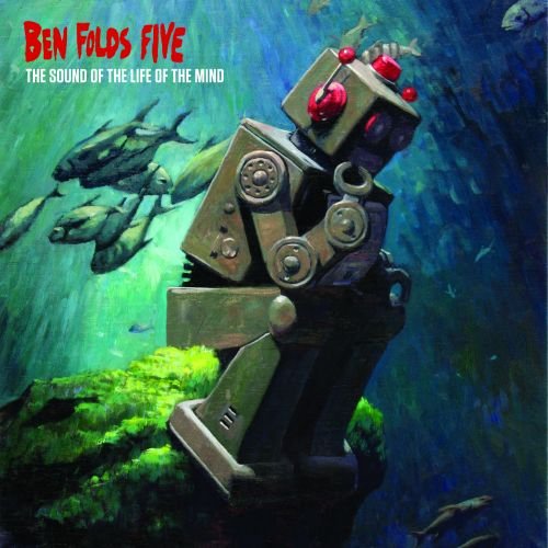 The Sound Of The Life Of the Mind Ben Folds Five