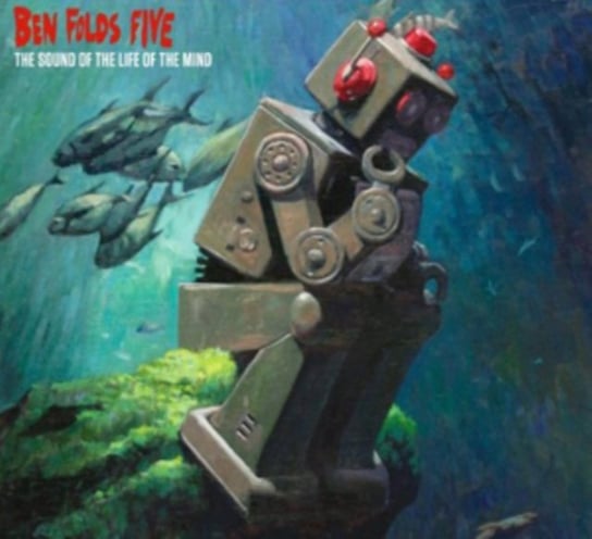 The Sound of the Life of the Mind Ben Folds Five