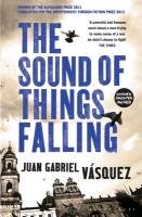 The Sound of Things Falling Vasquez Juan Gabriel