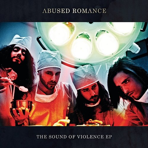 The Sound of Violence EP Abused Romance