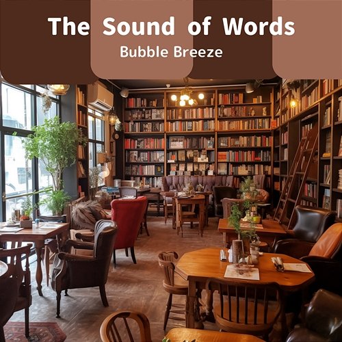 The Sound of Words Bubble Breeze