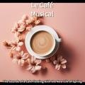 The Sounds of a Cafe Flowing with the New Life of Spring Le Café Musical