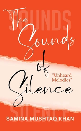 The sounds of silence Samina Mushtaq Khan