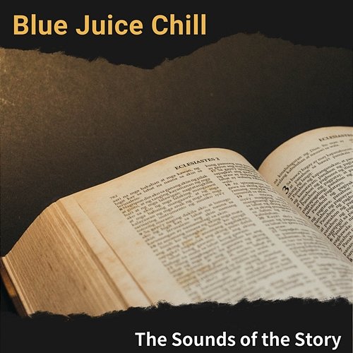 The Sounds of the Story Blue Juice Chill