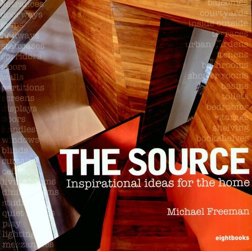 The Source. Inspirational Ideas for the Home Freeman Michael