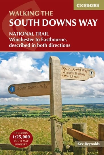 The South Downs Way: Winchester to Eastbourne, described in both directions Reynolds Kev