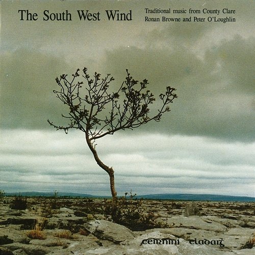 The South West Wind Ronan Browne, Peader O'Loughlin