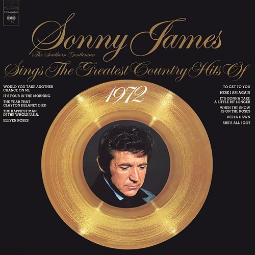 The Southern Gentleman Sings The Greatest Hits Of 1972 Sonny James